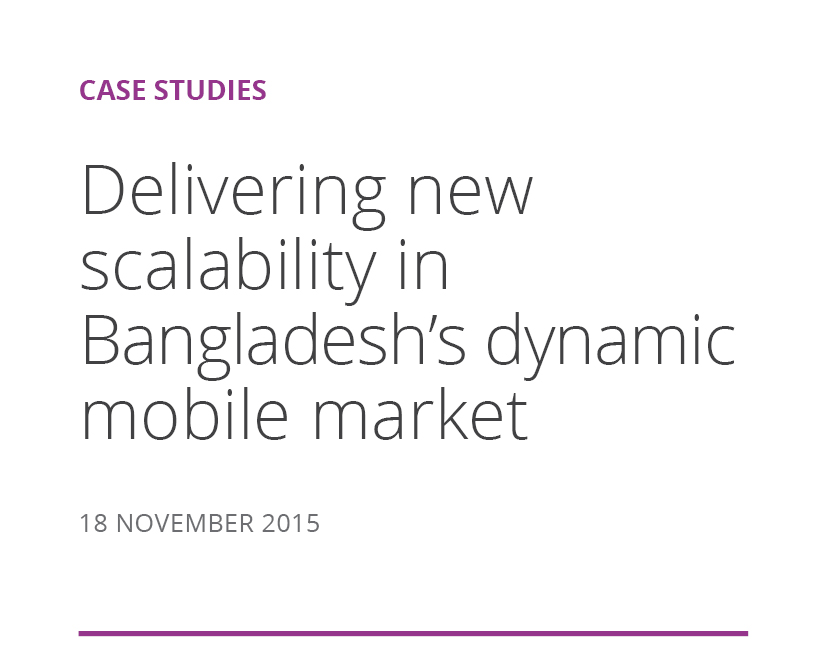 Delivering new scalability in Bangladesh’s dynamic mobile market Cataleya